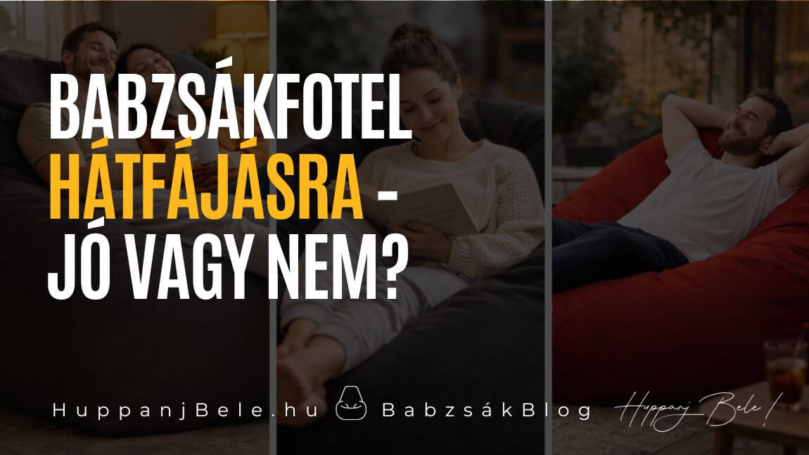 Babzsákfotel hátfájásra – jó vagy nem?