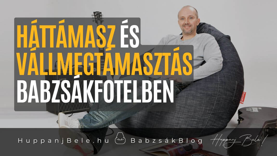 Háttámasz és vállmegtámasztás babzsákfotelben